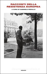 Ebook Racconti della Resistenza europea di VV. AA. edito da Einaudi