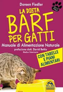 La dieta Barf per gatti. Manuale di alimentazione naturale La dieta Barf per gatti. Manuale di alimentazione naturale