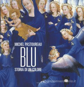 Blu. Storia di un colore. Ediz. a colori.pdf