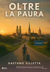 Ebook Oltre la paura di Gaetano Silletta edito da Engage Editore