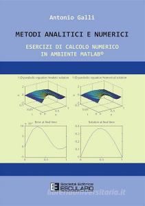 Metodi analitici e numerici. Esercizi di calcolo numerico in ambiente Matlab.pdf