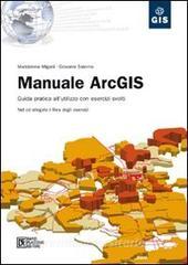 Manuale ArcGIS. Guida pratica allutilizzo con esercizi svolti. Con CD-ROM.pdf