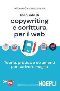 Manuale di copywriting e scrittura per il web. Teoria, pratica e strumenti per scrivere meglio.pdf