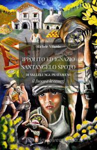 Ippolito e Ignazio Santangelo Spoto di Vallelunga Pratameno. Il fuoco e le ceneri.pdf
