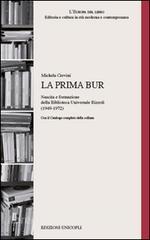La prima BUR. Nascita e formazione della biblioteca universale Rizzoli (1949-1972).pdf