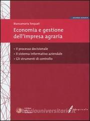 Economia e gestione dellimpresa agraria. Il processo decisionale, il sistema informativo aziendale e gli strumenti di controllo. Con CD-ROM.pdf