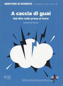 A caccia di guai. Dal dito nella presa al fumo.pdf