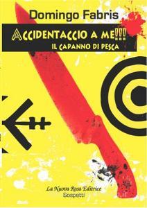 Accidentaccio a me!!! Il capanno di pesca.pdf