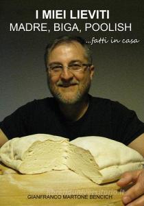I miei lieviti. Madre, biga, poolish fatti in casa.pdf