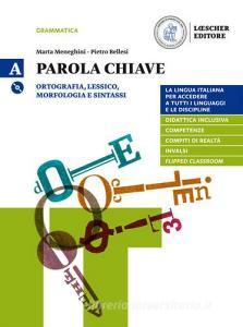 Parola chiave. La lingua italiana per accedere a tutti i linguaggi e le discipline. Per le Scuole superiori. Con DVD-ROM vol.A.pdf
