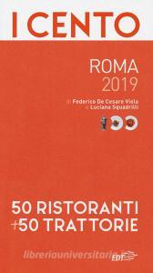I cento di Roma 2019. 50 ristoranti + 50 trattorie.pdf
