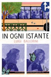 Ebook In ogni istante di Luigi Ballerini edito da Il Castoro Editrice