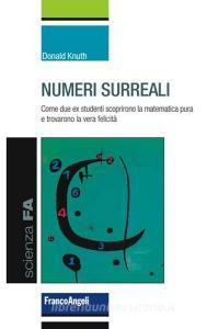 Numeri surreali. Come due ex studenti scoprirono la matematica pura e trovarono la vera felicità.pdf