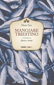 Mangiare triestino. Storia e ricette.pdf
