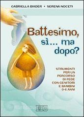Battesimo, sì... ma dopo? Strumenti per un percorso di fede con genitori e bambini (0-6 anni).pdf