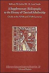 Supplementary bibliography to the history of classical scholarship. Chiefly in the XIXth and XXth centuries (A).pdf