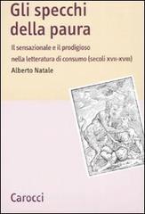 Gli specchi della paura. Il sensazionale e il prodigioso nella letteratura di consumo (secoli XVII-XVIII).pdf