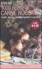Mille ricette di carne rossa. Vitello, manzo, maiale, agnello e capretto.pdf