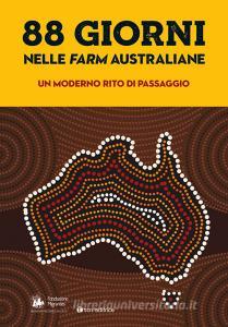 88 giorni nelle farm australiane: un moderno rito di passaggio. Rapporto italiani nel mondo.pdf