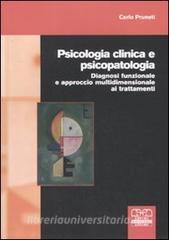 Psicologia clinica e psicopatologia. Diagnosi funzionale e approccio multidimensionale ai trattamenti.pdf