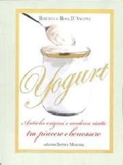 Yogurt. Antiche origini e moderne ricette tra piacere e benessere.pdf
