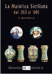 La maiolica siciliana dal 300 al 600.pdf