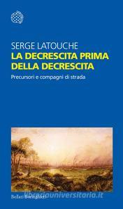 La decrescita prima della decrescita. Precursori e compagni di strada.pdf