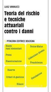 Teoria del rischio e tecniche attuariali contro i danni.pdf