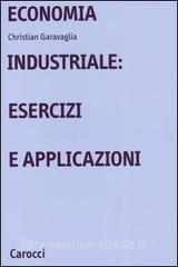 Economia industriale: esercizi e applicazioni.pdf