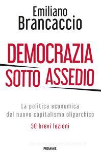 Ebook Democrazia sotto assedio di Brancaccio Emiliano edito da Piemme