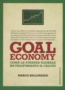 Goal economy. Come la finanza globale ha trasformato il calcio.pdf