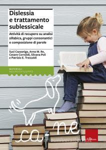 Dislessia e trattamento sublessicale. Attività di recupero su analisi sillabica, gruppi consonantici e composizione di parole.pdf
