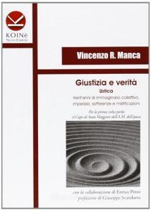 Giustizia e verità. Ustica trentanni di immaginario collettivo, fantasie, imperizie e sofferenze.pdf