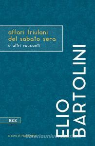 Affari friulani del sabato sera e altri racconti.pdf