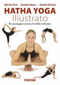 Hatha yoga illustrato. Per una maggiore resistenza, flessibilità e attenzione. Ediz. illustrata.pdf
