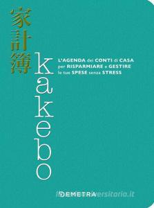 Kakebo. Lagenda dei conti di casa per risparmiare e gestire le tue spese senza stress.pdf