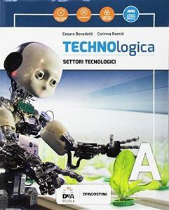 Technologica. Per la Scuola media. Con e-book. Con espansione online. Con 2 libri: Tecnologie in sintesi-Tavole disegno. Con DVD-ROM vol.A-B-C.pdf