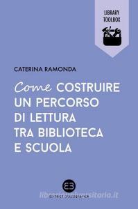 Come costruire un percorso di lettura tra biblioteca e scuola.pdf