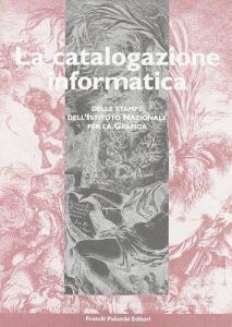 La catalogazione informatica delle stampe dellIstituto nazionale per la grafica.pdf