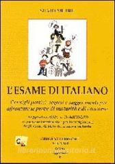 L esame di italiano. Consigli pratici, segreti e suggerimenti per affrontare le prove di maturità e di concorso.pdf