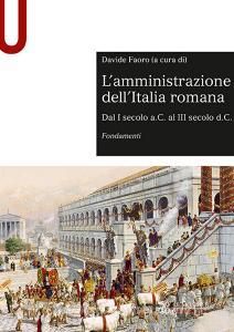 L amministrazione dellItalia romana. Dal I secolo a.C. al III secolo d.C. Fondamenti.pdf