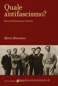 Quale antifascismo? Storia di Giustizia e Libertà.pdf