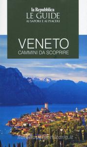Veneto. Cammini da scoprire. Le guide ai sapori e ai piaceri 2020.pdf