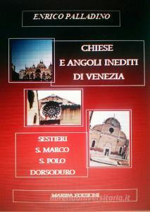 Chiese e angoli inediti di Venezia. Sestieri S. Marco S. Polo Dorsoduro.pdf