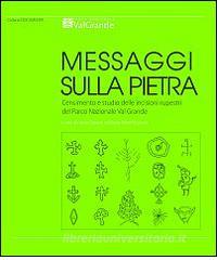 Messaggi sulla pietra. Censimento e studio delle incisioni rupestri del Parco Nazionale Val Grande.pdf