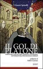 Il gol di Platone. Larte del calcio tra cronaca, filosofia, letteratura, psicologia e Zeman.pdf