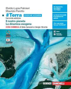 Ebook #terra edizione azzurra 2ed. - ebook multim. vol. primo biennio con chimica di Lupia Palmieri Elvidio, Maurizio Parotto edito da Zanichelli Editore