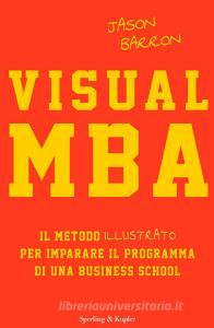 Visual MBA. Il metodo illustrato per imparare il programma di una business school.pdf