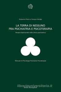 La terra di nessuno fra psichiatria e psicoterapia. Terapia bipersonale nella clinica psichiatrica.pdf