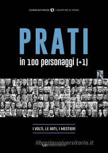 Prati in 100 personaggi (+1). La vita, le arti, i mestieri.pdf